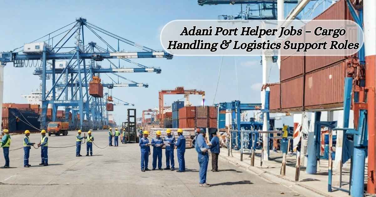 Adani Port helper assisting in cargo handling, logistics support, and container operations at a busy Indian seaport terminal.